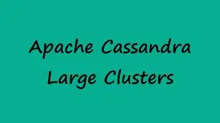 Apache Cassandra : Large Clusters