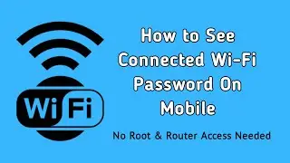 How to show connected Wi-Fi password on mobile 2020 | No root & router access needed | Foxweb