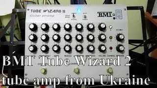 BMT Tube Wizard 2 - Big, guitar test (tube amp from Ukraine)