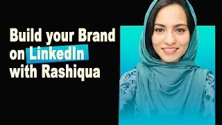 Rashiqua Feroze on Personal Branding and Content Creation on LinkedIn | Awareness HUB 07