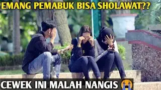 PRANK MABUK.. DI REMEHIN.. EMANG PEMABUK BISA SHOLAWAT?? MALAH DIA NANGIS😭
