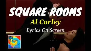 SQUARE ROOMS - Al Corley (Lyrics)