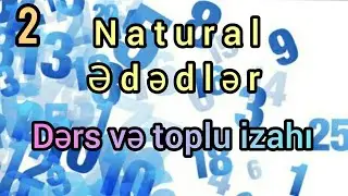 2- Natural ədədlər Dərs izahı və topludan nümunələr | Khayala Gasimova