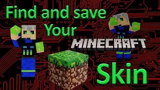 How to find your minecraft skin and save it