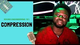 Compression: Sound Engineering 101 | After Work Entrepreneurs
