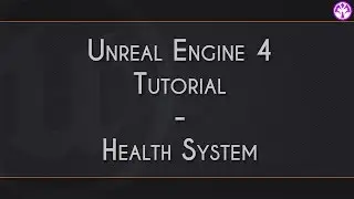 Unreal Engine 4 - Health System