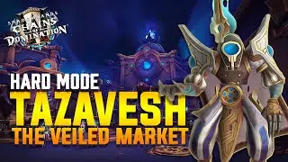 HARD MODE Tazavesh, The Veiled Market - Quick Guide
