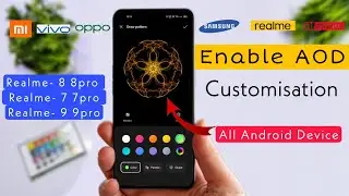 How to Enable AOD Customisation | Enable AOD Customisation Realme 8 8pro X7 9 9pro 7pro 6pro