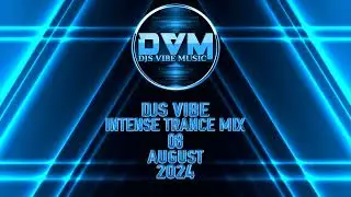 Djs Vibe - Intense Trance Mix 08 (August 2024)