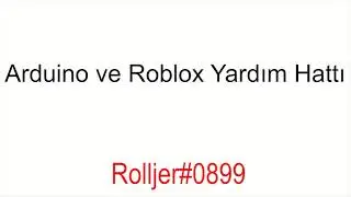 Arduino ve Roblox Yardım Hattı
