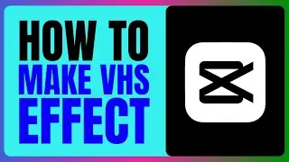 How to Make VHS Effect CapCut (UPDATED 2025!!!)
