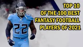 Top 10 of the 100 Best Fantasy Football Players of 2021