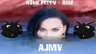 Katy Perry - Rise AJMV