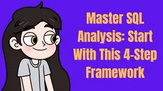 MySQL Tutorial: SQL Analysis Workflow: 4 Steps for Each Analysis