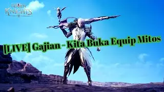 [LIVE] Seven Knights 2 : Gajian - Kita Buka Equip Mitos
