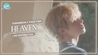 TOMORROW X TOGETHER (투모로우바이투게더) ~ Heaven ~ Line Distribution