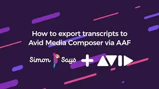 How to export transcription to Avid Media Composer via AAF, with Simon Says