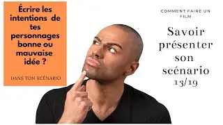 Savoir présenter son scénario : intention et présent