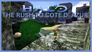 Halo CE Campaign Mod - The Rush to Cote d' Azur'