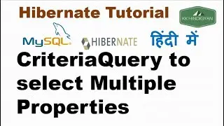 Retrieving multiple columns by JPA CriteriaQuery API in Hibernate| KK HindiGyan