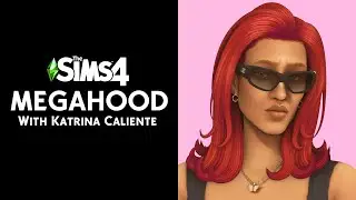 Sims 4 - MEGAHOOD - R1P5 - Caliente (Day 1 with Katrina).mp4