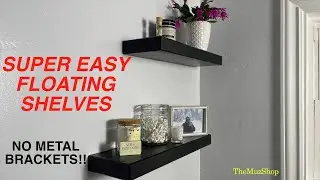 Super Easy Floating Shelves - no metal brackets needed