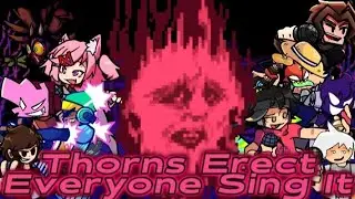 Thorns Erect:(Everyone Sing It) 🎵🎶Friday Night Funkin🎵🎶 COLLAB WITH: @blackjack4765
