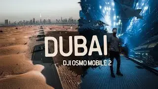 DUBAI - Shot on the iPhone X and DJI OSMO MOBILE 2