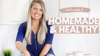 Let's make it homemade and healthy