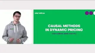 Ivan Gorban, Denis Pyatykh: Causal Methods in Dynamic Pricing