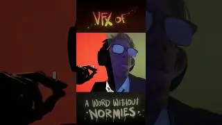 VFX Breakdown (A World Without Normies)