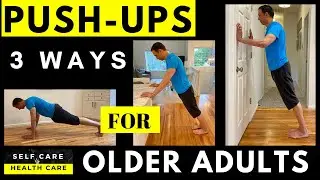 3 Ways to do Push ups for Older Adults: Arm Strength