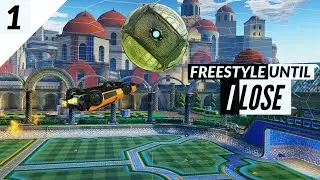 Freestyle Until I Lose Ep.1 | Rocket League
