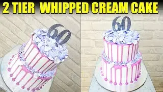 2 Tier Whipped Cream Cake | How To Make Easy & Quick CAKE