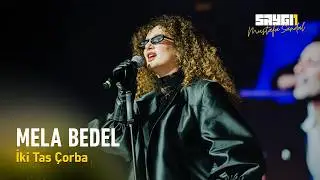 Mela Bedel - İki Tas Çorba | Saygı1 - Mustafa Sandal