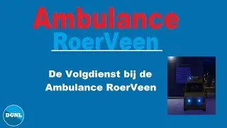 De volgdienst bij de Ambulance RoerVeen! (Royalistiq Roleplay Roerveen) (Live)