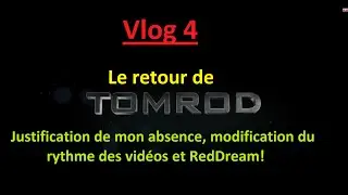 Vlog #4: Justification de mon absence, modification du rythme de mes vidéos et la RedDream.