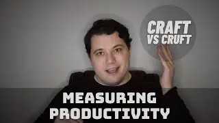 Can you measure productivity? | Craft vs Cruft #18