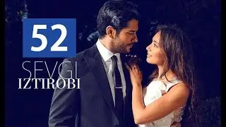 Sevgi Iztirobi / Севги Изтироби 52-Qism (Turk seriali uzbek tilida)