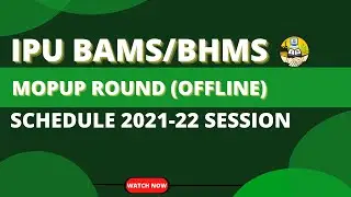 IPU BAMS/BHMS Mopup Round(offline) Schedule 2021-22 session