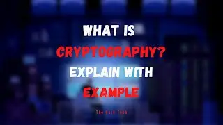 What is Cryptography? Explain with Example in Hindi