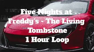 Five Nights at Freddy's - The Living Tombstone - 1 Hour Loop