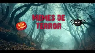 Memes de Terror : Especial Halloween