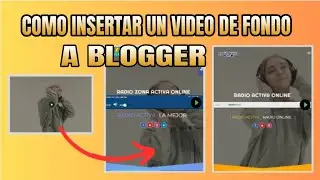 Cómo Insertar un video de fondo en Blogger  Fondo de Video con Gif Animado