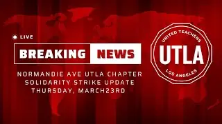 Normandie Ave UTLA Chapter Update | Week of April 16th