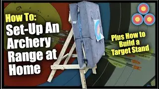 How to Set-Up an Archery Range and Build a Target Stand