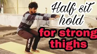 Half sit hold for a minute daily/ Squat hold/ build strong thighs - Steve Ed J