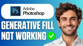 How To Fix Generative Fill Not Working in Adobe Photoshop (Quick Guide 2026)