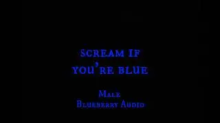 Scream If You're Blue (male blueberry inflation audio)
