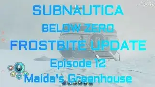 Subnautica: Below Zero Frostbite Update Episode 12